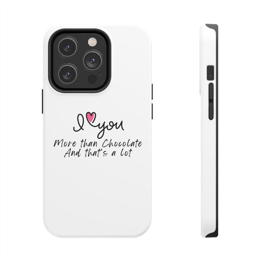 I Love You More than Chocolate, Romantic Love Expression, Protective Covers for Valentine's Day Gifts, Fun Phone Case Anniversary