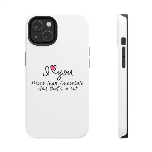 I Love You More than Chocolate, Romantic Love Expression, Protective Covers for Valentine's Day Gifts, Fun Phone Case Anniversary
